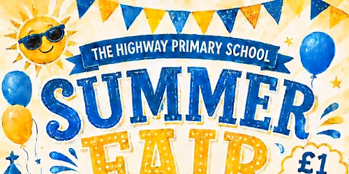 \u2600\ufe0f\ud83c\udf89 THE HIGHWAY PRIMARY SCHOOL SUMMER FAIR 2026 \ud83c\udf89\u2600\ufe0f