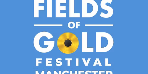 Fields of Gold Manchester - We\u2019re Back! 
