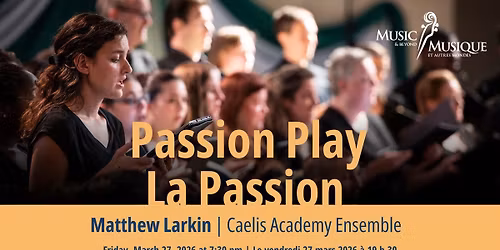 Passion Play \/ La Passion \u2013 Matthew Larkin