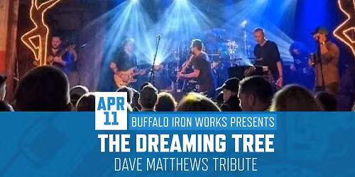 The Dreaming Tree: Dave Matthews Tribute at Iron Works | APR 11