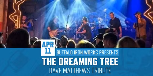The Dreaming Tree: Dave Matthews Tribute at Iron Works | APR 11