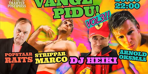 V\u00c4NGE PIDU VOL3!!! - Popstaar Raits, Strippar Marco, DJ Heiki, Arnold Oksmaa