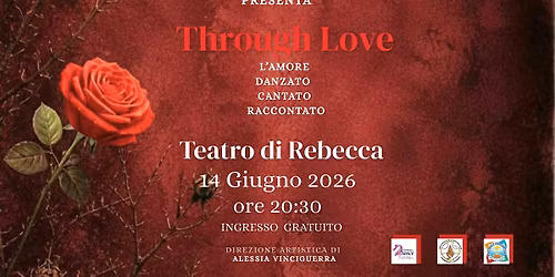 Through love; l'amore danzanto, cantanto, raccontato