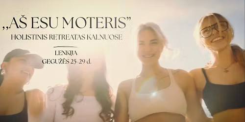 \u201eA\u0160 ESU MOTERIS\u201c | Moter\u0173 pabudimo retreatas kalnuose