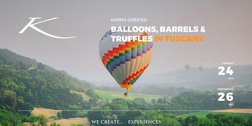BALLOONS, BARRELS & TRUFFLES IN TUSCANY