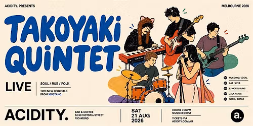 (Free Entry) Takoyaki Quintet | Soul\/R&B\/Folk Live Gig at Acidity.