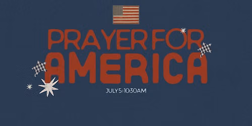 Celebrate America's 250th: A Prayer for Our Nation
