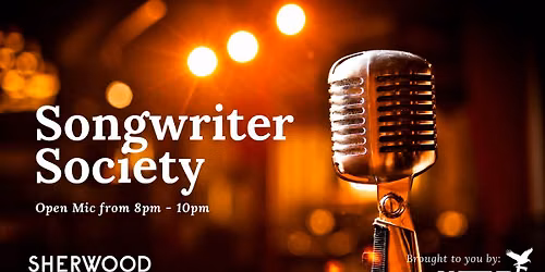 Songwriter Society - Open Mic Night at Sherwood
