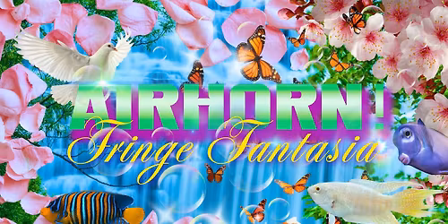 Airhorn! Fringe Fantasia || NZ Fringe 2026