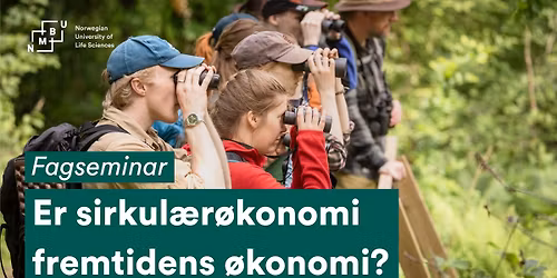Fagseminar om Sirkul\u00e6r\u00f8konomi med NMBU Alumni\ud83d\udca1