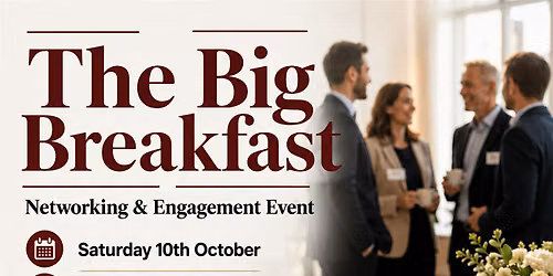 The Big Breakfast - Networking and Engagement Event