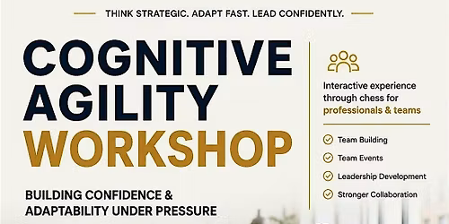 Cognitive Agility: Strategic Thinking &  Adaptability under Pressure