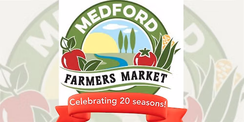 Medford Farmers Market Summer 2026!
