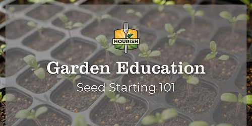 Garden Education: Seed Starting 101