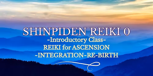 SHINPIDEN REIKI ~ Mystery Teaching of Reiki ~ Introductory Class