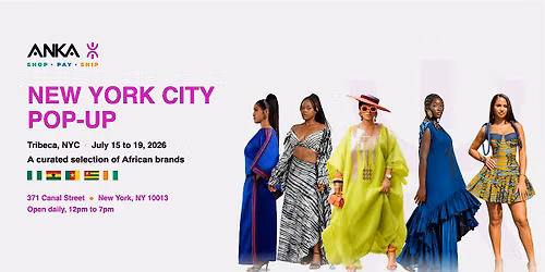 ANKA Pop-Up NYC: African Roots, Global Wardrobe