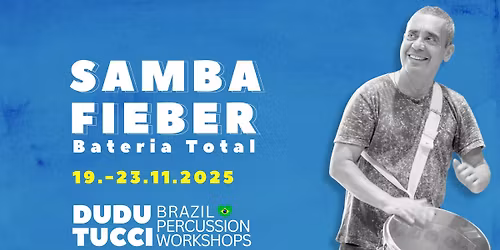 Samba Fieber - Bateria Total Brazil Percussion Workshop with Dudu Tucci