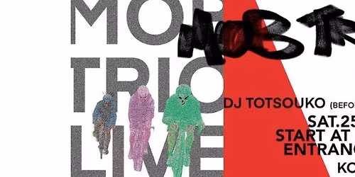 Mob trio live @ KOTETSI