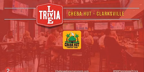 Monthly Live Trivia at Cheba Hut - Clarksville