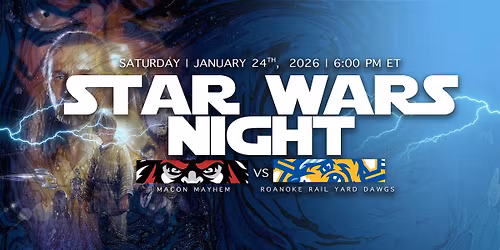 Star Wars Night - Mayhem vs. Rail Yard Dawgs