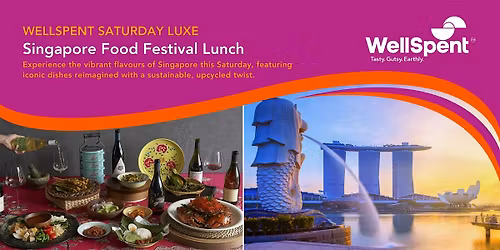 WellSpent Saturday Luxe: Singapore Food Festival