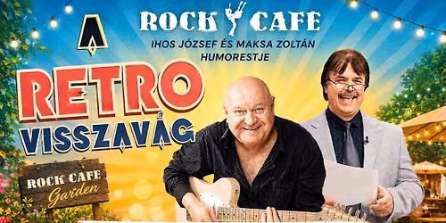 A Retro visszav\u00e1g\/\/ Ihos J\u00f3zsef \u00e9s Maksa Zolt\u00e1n\/Hajd\u00faszoboszl\u00f3\/\/Rock Cafe Garden
