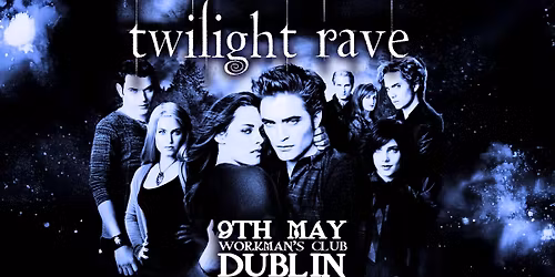 TWILIGHT RAVE (Dublin)