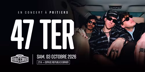 47 ter en concert \u00e0 l'Espace Republic Corner ! 