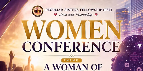 PECULIAR SISTERS FELLOWSHIP WOMEN CONFERENCE
