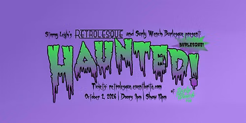 Retrolesque presents: Haunted! Halloween Burlesque Show