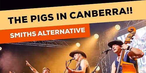 THE PIGS in Canberra!