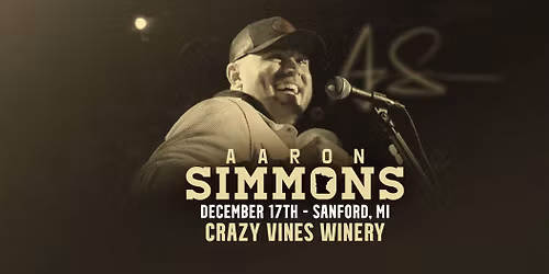 SANFORD, MI - Aaron Simmons LIVE at Crazy Vines Winery