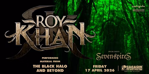 ROY KHAN performing "The black halo" and beyond - SEVEN SPIRES (Friday 17\/4, Gagarin205)