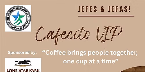 Cafecito VIP @ Lonestar Park for Jefes & Jefas!