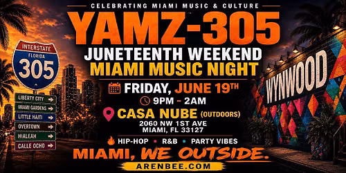 YAMZ 305 \u2013 MIAMI MUSIC & CULTURE JUNETEENTH WEEKEND