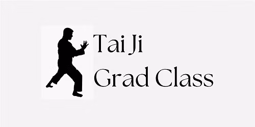 Tai Ji Graduate Class