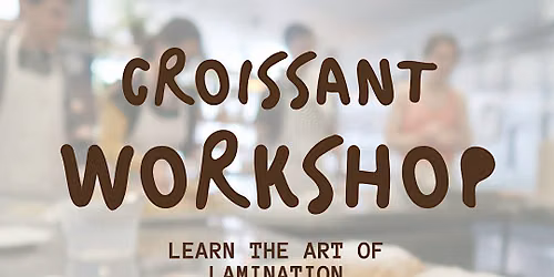 Croissant Workshop at The Foundry