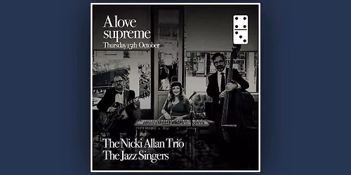 A Love Supreme Ft: The Nicki Allan Trio