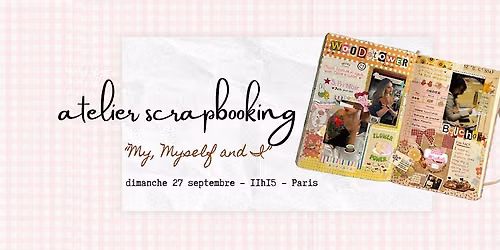 Atelier scrapbooking - Me, myself and I