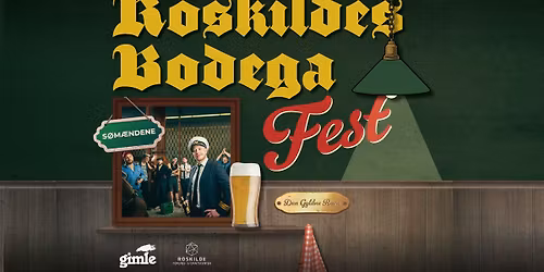 Roskildes Bodegafest med S\u00f8m\u00e6ndene i Roskilde Kongrescenter - UDSOLGT!
