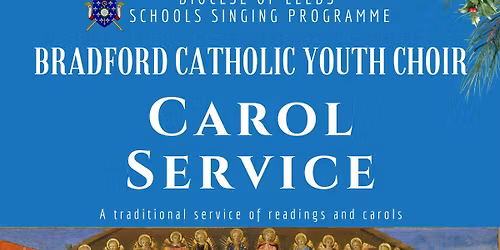 Bradford Catholic Youth Choir Carol Service