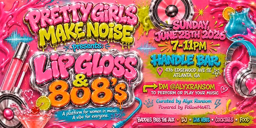 PRETTY GIRLS MAKE NOISE: Lip Gloss & 808\u2019s