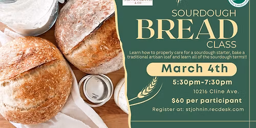 \ud83c\udf5eSourdough Bread Class- #8\ud83c\udf5e- March 4th-5:30pm-7:30pm- St. John Community Center