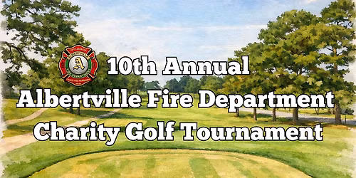 10th Annual Albertville Fire Dept Charity Golf Tournament