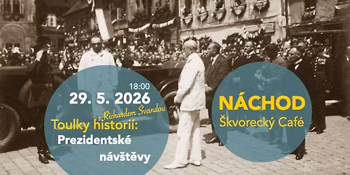 Toulky histori\u00ed: Prezidentsk\u00e9 n\u00e1v\u0161t\u011bvy