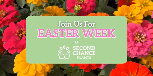 Easter Week at Second Chance Plants - Lancaster, PA