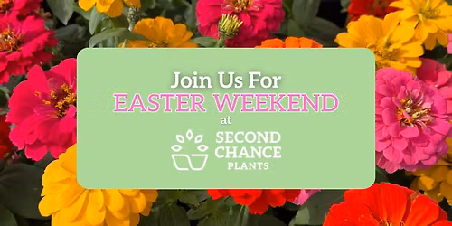 Easter Weekend at Second Chance Plants - Lancaster, PA