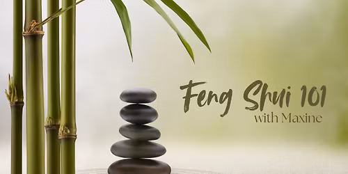 Feng Shui 101 with Maxine