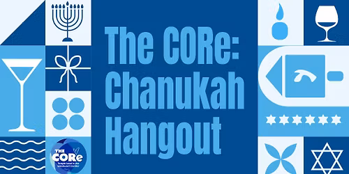 The CORe : Chanukah Hangout