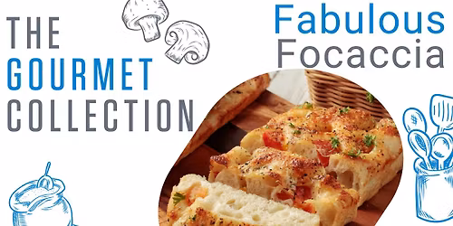 The Gourmet Collection: Fabulous Focaccia